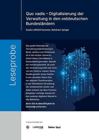 Coverbild der LANCOM und Behörden Spiegel Studie „Quo Vadis – Digitalisierung der Verwaltung in den ostdeutschen Bundesländern“: Dunkelblauer Hintergrund mit einer Deutschlandkarte, auf welcher Ostdeutschland durch hellblaue Datenpunkte hervorgehoben wird, in der Mitte, dem Titel der Studie oben und den Logos der Firma LANCOM Systems und des Behörden Spiegels unten (schwarz auf weißem Hintergrund); links wird durch einen hellblauen Streifen darauf hingewiesen, dass es sich um eine Leseprobe handelt